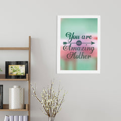 You Are Amazing Mother Wall Frame For Mother's Day, Home, Living Room, Office Decor