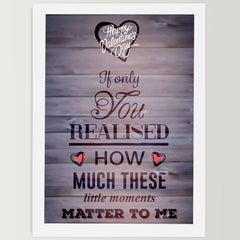 If Only You Realised How Much These Little Moments Matter To Me Wall Frame For Home ,Living Room, Office Decor