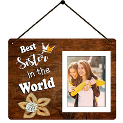 Best Sister Wall Hanging Photo frame for Rakshbandhan , Birthday , Sister Day gifting