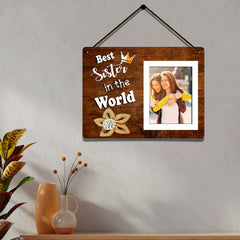Best Sister Wall Hanging Photo frame for Rakshbandhan , Birthday , Sister Day gifting