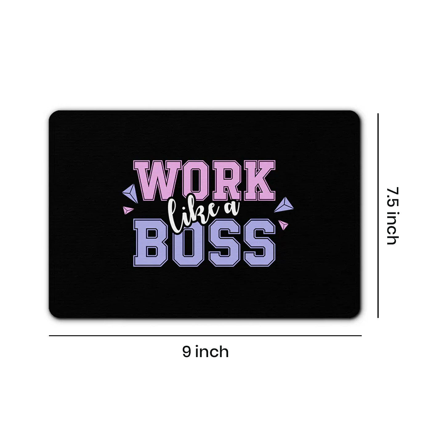 "Work Like A Boss" Printed Mouse Pad Non-Slip Rubber Base Desk Mousepad for Laptop PC