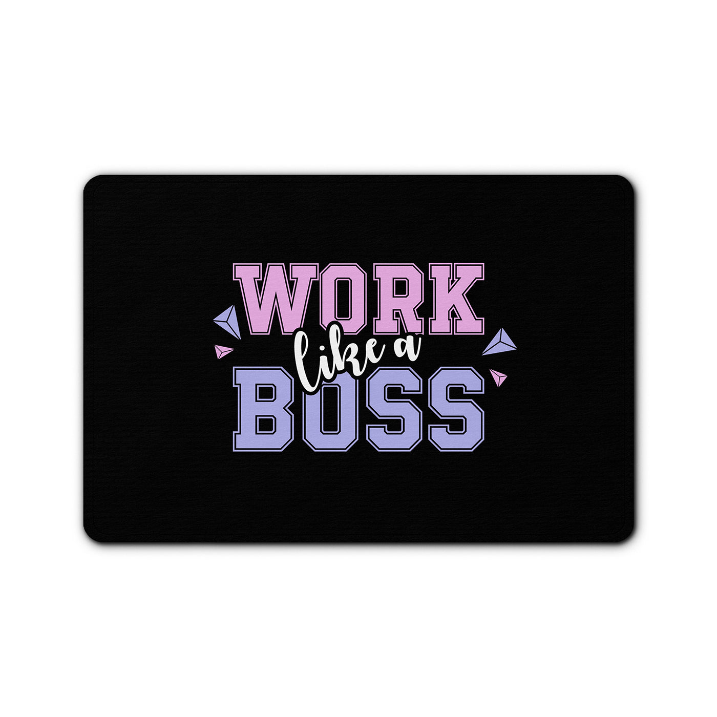 "Work Like A Boss" Printed Mouse Pad Non-Slip Rubber Base Desk Mousepad for Laptop PC