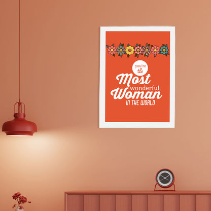 Most Wonderful Women In The World Wall frame For Home, Living Room, Office Decor