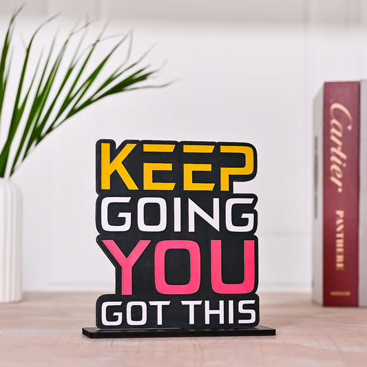 Keep Going You Got This Wooden Table Decor