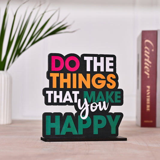 Do The Things That Make You Happy | Home Decor | Office Decor