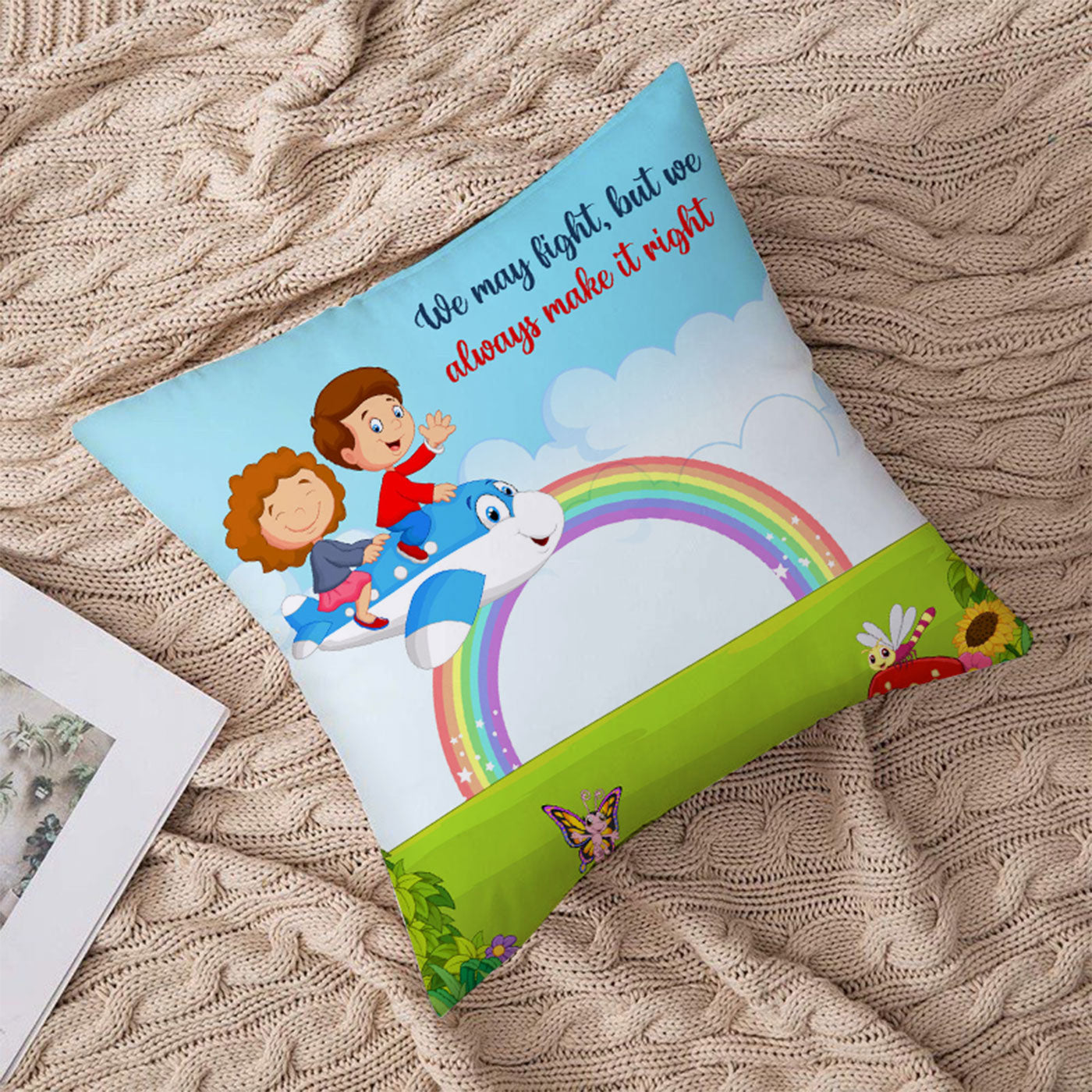 We may fight, but we always make it right Printed Cushion Gift for Birthday, Kids Room, Living Room, or Bedroom Throw Pillow