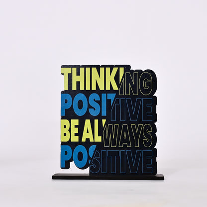 Wooden Thinking Positive Be Always Positive Table Top Decoration Piece