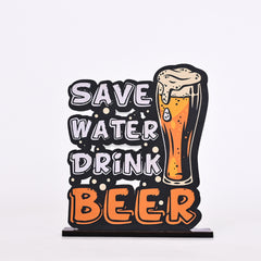 Save Water Drink Beer Wooden Table Top Centerpiece