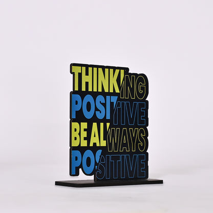 Wooden Thinking Positive Be Always Positive Table Top Decoration Piece