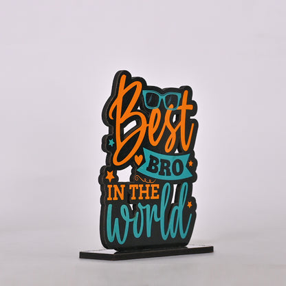 Best Bro In The World Table Decor | Wooden | Gifting | Gifts for Friends