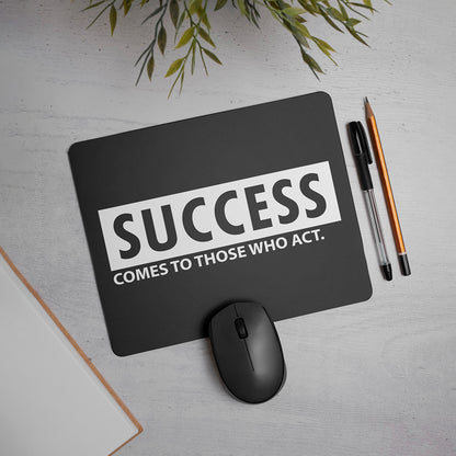 "SUCCESS Comes To Those Who Act" Quotes Printed Mouse Pad Non-Slip Rubber Base Desk Mousepad for Laptop PC