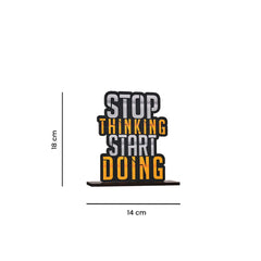 Wooden Stop Thinking Start Doing Table Top